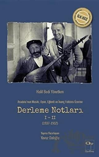 Anadolu’nun Musiki Oyun Eğlenti ve İnanç Folkloru Üzerine Derleme Notları 1-2 (1937-1952)