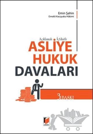 Açıklamalı - İçtihatlı Asliye Hukuk Davaları – Emin Şahin – Adalet Yayınevi kitap kapağı