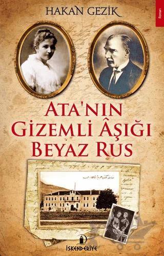 Ata'nın Gizemli Aşığı Beyaz Rus