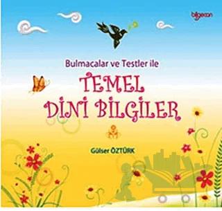 Bulmacalar ve Testler ile Temel Dini Bilgiler – Gülser Öztürk – Bilgeoğuz Yayınları kitap kapağı