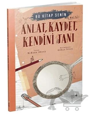 Anlat, Kaydet, Kendini Tanı