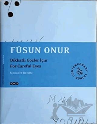 Füsun Onur Dikkatli Gözler İçin / For Careful Eyes