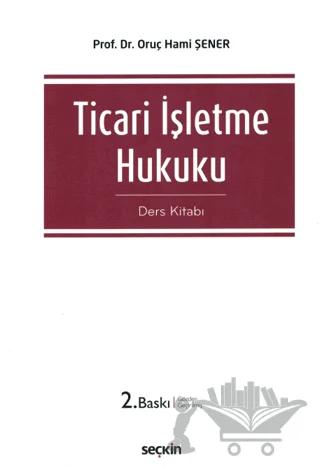 Ticari İşletme Hukuku (Ders Kitabı)