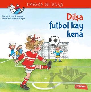 Dilşa Futbol Kay Kena – Liane Schneider – Nubihar Yayınları kitap kapağı