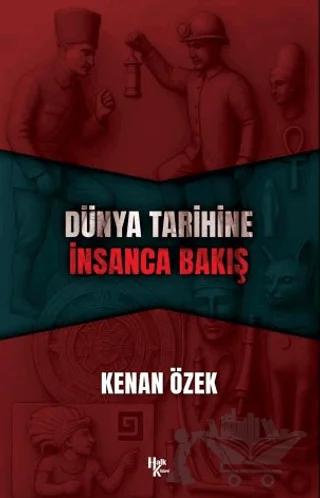 Dünya Tarihine İnsanca Bakış