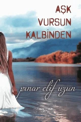 Aşk Vursun Kalbinden