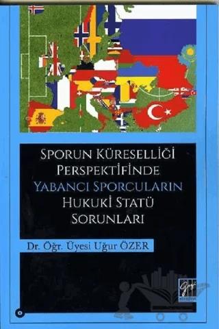 Sporun Küreselliği Perspektifinde Yabancı Sporcuların Hukuki Statü Sorunları