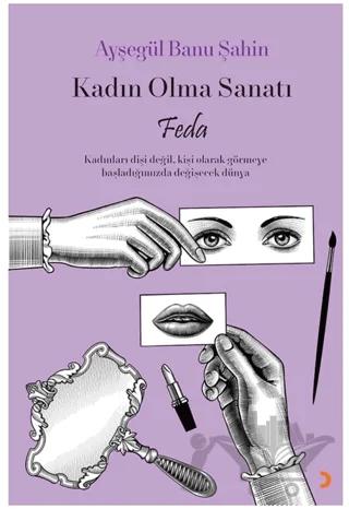 Kadın Olma Sanatı Feda