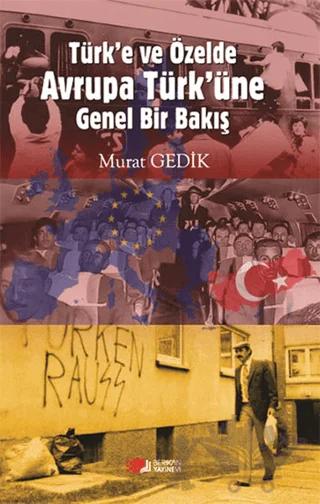 Türk’e ve Özelde Avrupa Türk’üne Genel Bir Bakış