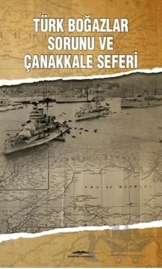 Türk Boğazlar Sorunu ve Çanakkale Seferi