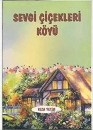 Sevgi Çiçekleri Köyü