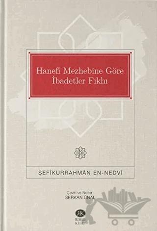 Hanefi Mezhebine Göre İbadetler Fıkhı