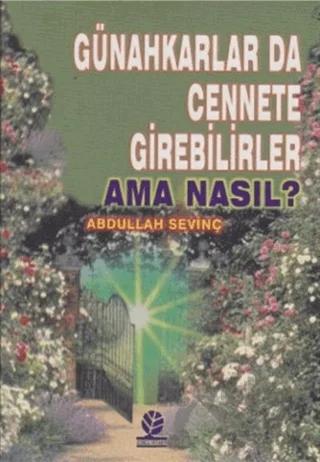Günahkarlar da Cennete Girebilirler Ama Nasıl?