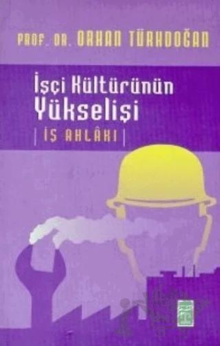 İşçi Kültürünün Yükselişi İş Ahlakı