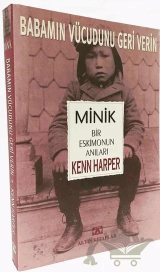 Babamın Vücudunu Geri Verin Minik Bir Eskimonun Anıları – Kenn Harper – Altın Kitaplar kitap kapağı