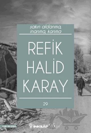 Sakın Aldanma, İnanma, Kanma