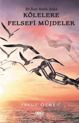 El İlah Rabb Zeka - Kölelere Felsefi Müjdeler