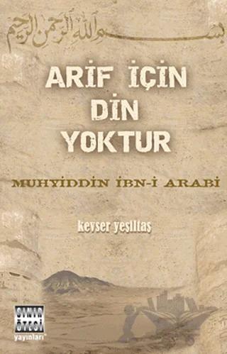 Arif için Din Yoktur