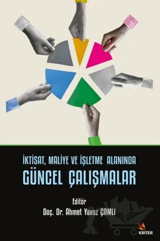 İktisat, Maliye ve İşletme Alanında Güncel Çalışmalar