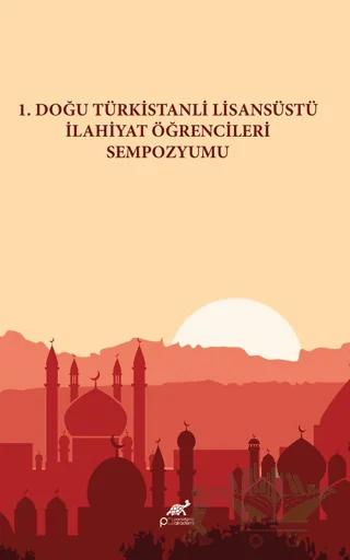 1. Doğu Türkistanlı Lisansüstü İlahiyat Öğrencileri Sempozyumu