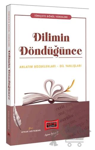 Türkçeye Gönül Verenlere Dilimin Döndüğünce Anlatım Bozuklukları - Dil Yanlışları