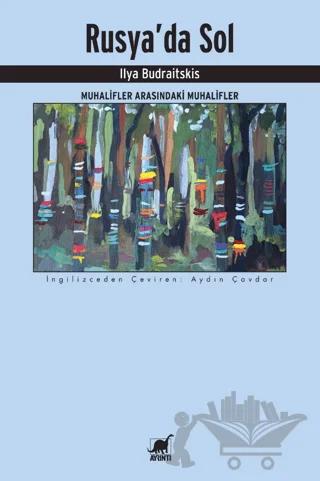 Rusya'da Sol - Muhalifler Arasındaki Muhalifler