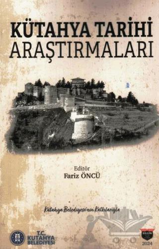 Kütahya Tarihi Araştırmaları – Fariz Öncü – Bilgin Kültür Sanat Yayınları kitap kapağı