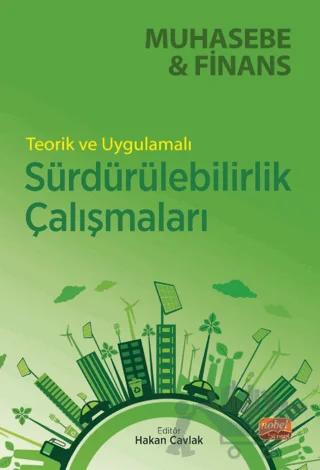Muhasebe ve Finans - Teorik ve Uygulamalı Sürdürülebilirlik Çalışmaları