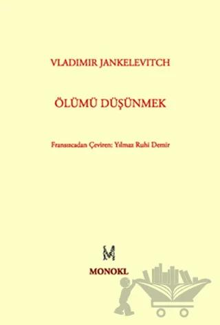 Ölümü Düşünmek – Vladimir Jankelevitch – MonoKL Yayınları kitap kapağı