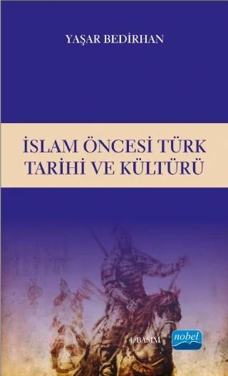 İslam Öncesi Türk Tarihi ve Kültürü ( BAŞKA YAYINEVİNDEN ÇIKIYOR)