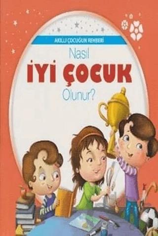 Akıllı Çocuğun Rehberi-Nasıl İyi Çocuk Olunur?