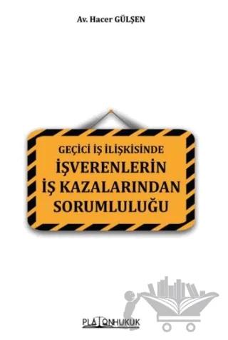 Geçici İş İlişkisinde İşverenlerin İş Kazalarından Sorumluluğu