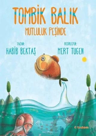 Tombik Balık Mutluluk Peşinde