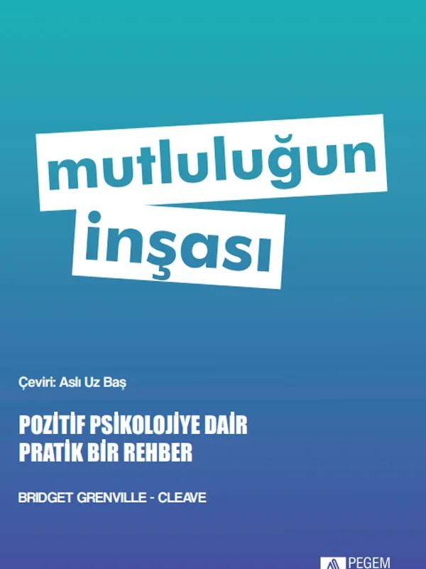 Mutluluğun İnşası - Pozitif Psikolojiye Dair Pratik Bir Rehber