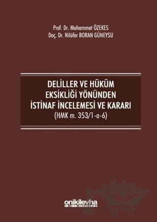 Deliller ve Hüküm Eksikliği Yönünden İstinaf İncelemesi ve Kararı (HMK m. 353/1-a-6)