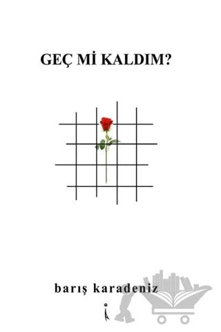 Geç mi Kaldım?