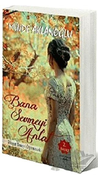 Bana Sevmeyi Anlat