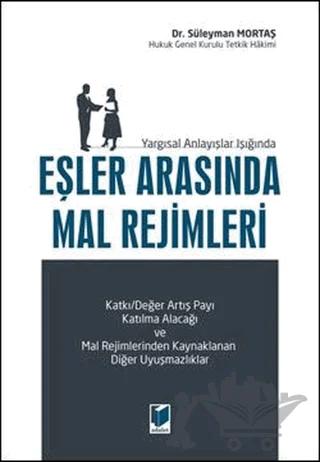 Yargısal Anlayışlar Işığında Eşler Arasında Mal Rejimleri