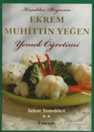 Kuşaklar Boyunca Ekrem Muhittin Yeğen - Yemek Öğretimi 2