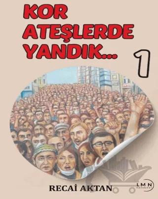 Kor Ateşlerde Yandık 1