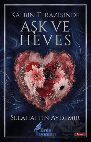 Kalbin Terazisinde Aşk ve Heves