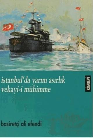 İstanbul’da Yarım Asırlık Vekayi-i Mühimme