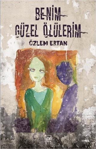 Benim Güzel Ölülerim