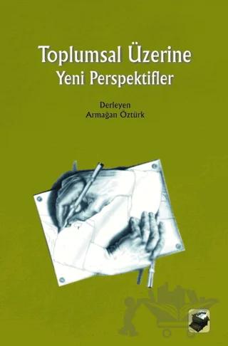 Toplumsal Üzerine Yeni Perspektifler