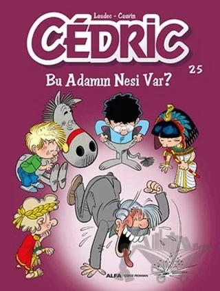 Cedric 25 - Bu Adamın Nesi Var?