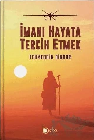 İmanı Hayata Tercih Etmek
