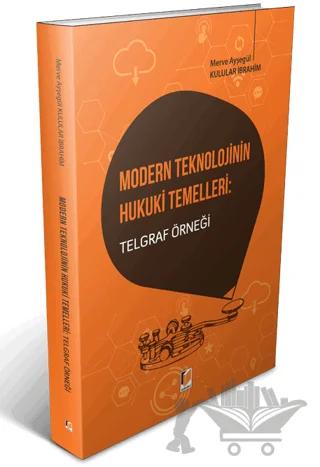 Modern Teknolojinin Hukuki Temelleri: Telgraf Örneği