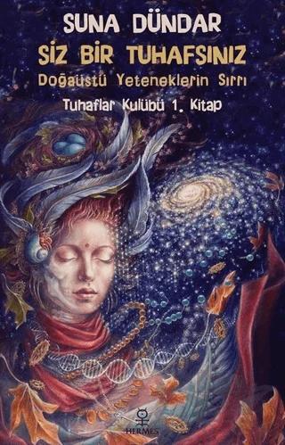Siz Bir Tuhafsınız - Tuhaflar Kulübü 1. Kitap – Suna Dündar – Hermes Yayınları kitap kapağı