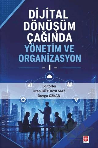 Dijital Dönüşüm Çağında Yönetim ve Organizasyon 1