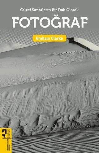 Güzel Sanatların Bir Dalı Olarak: Fotoğraf